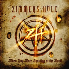 When You Were Shouting At The Devil... We Were In League With Satan mp3 Album by Zimmers Hole