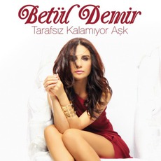 Tarafsiz Kalamiyor Ask mp3 Single by Betül Demir