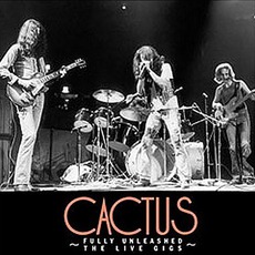 Fully Unleashed: The Live Gigs mp3 Live by Cactus