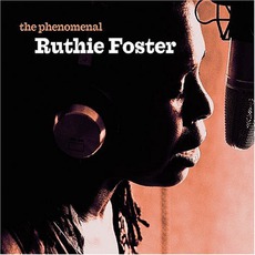 The Phenomenal Ruthie Foster mp3 Album by Ruthie Foster