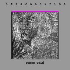 It's A Condition mp3 Album by Romeo Void