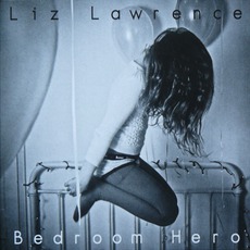 Bedroom Hero (Re-Issue) mp3 Album by Liz Lawrence