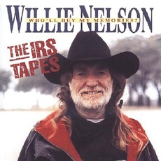 Who'll Buy My Memories? The IRS Tapes mp3 Album by Willie Nelson