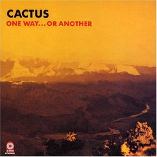 One Way...Or Another mp3 Album by Cactus