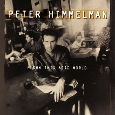 Flown This Acid World mp3 Album by Peter Himmelman