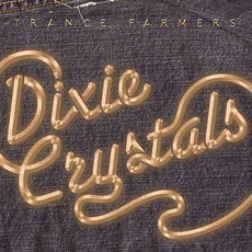 Dixie Crystals mp3 Album by Trance Farmers