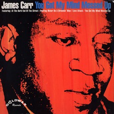 You Got My Mind Messed Up (Re-Issue) mp3 Album by James Carr