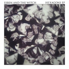 Hexagons EP mp3 Album by Esben And The Witch