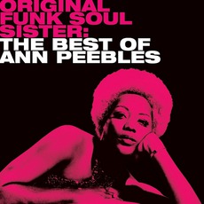 Original Funk Soul Sister: The Best Of Ann Peebles mp3 Artist Compilation by Ann Peebles
