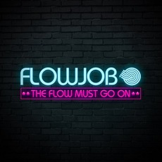 The Flow Must Go On mp3 Artist Compilation by Flowjob