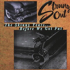 The Skinny Years... Before We Got Fat mp3 Artist Compilation by Strung Out