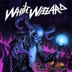 Over The Top mp3 Album by White Wizzard