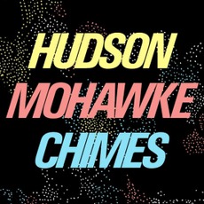 Chimes mp3 Single by Hudson Mohawke