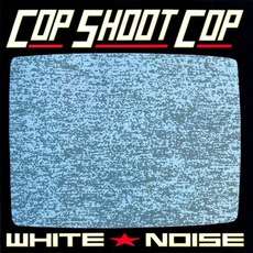 White Noise mp3 Album by Cop Shoot Cop