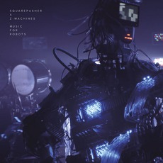Music For Robots mp3 Album by Squarepusher X Z-Machines