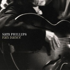 Fan Dance mp3 Album by Sam Phillips