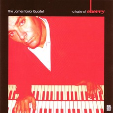 A Taste Of Cherry mp3 Album by The James Taylor Quartet