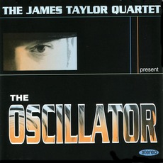 The Oscillator mp3 Album by The James Taylor Quartet
