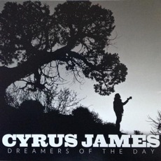 Dreamers Of The Day mp3 Album by Cyrus James