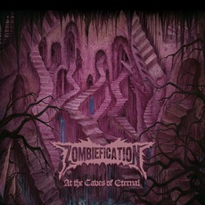 At The Caves Of Eternal mp3 Album by Zombiefication
