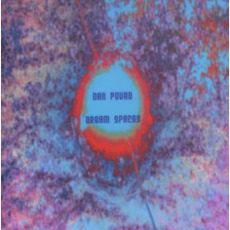Dream Spaces mp3 Album by Dan Pound