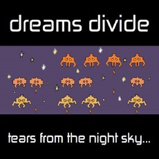 Tears From The Night Sky mp3 Album by Dreams Divide