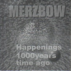 Happenings 1000 Years Time Ago mp3 Album by Merzbow