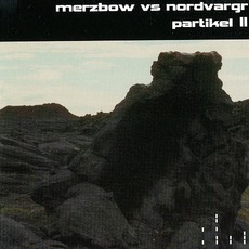 Partikel II mp3 Album by Merzbow Vs. Nordvargr