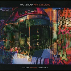 Rondo / 7Phases / Blowback mp3 Album by Merzbow & Kim Cascone