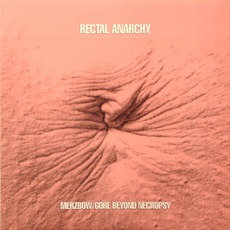 Rectal Anarchy mp3 Album by Merzbow / Gore Beyond Necropsy