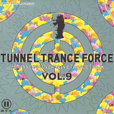 Tunnel Trance Force, Volume 9 mp3 Compilation by Various Artists