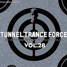 Tunnel Trance Force, Volume 28 mp3 Compilation by Various Artists