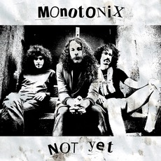 Not Yet mp3 Album by Monotonix