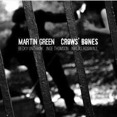 Crows' Bones mp3 Album by Martin Green