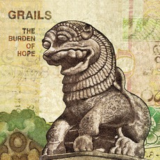 The Burden Of Hope mp3 Album by Grails