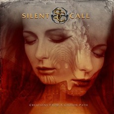 Creations From A Chosen Path mp3 Album by Silent Call