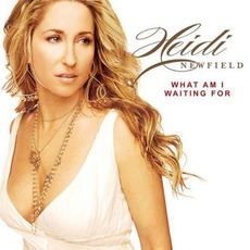 What Am I Waiting For mp3 Album by Heidi Newfield