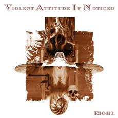 Eight mp3 Album by Violent Attitude If Noticed