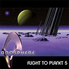 Flight To Planet 5 mp3 Album by Anosphere