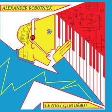 Ce N'est Q'un Début mp3 Album by Alexander Robotnick