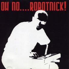 Oh No....Robotnick! mp3 Album by Alexander Robotnick