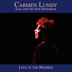 Jazz And The New Songbook: Live At The Madrid mp3 Live by Carmen Lundy