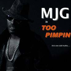 Too Pimpin' mp3 Album by MJG