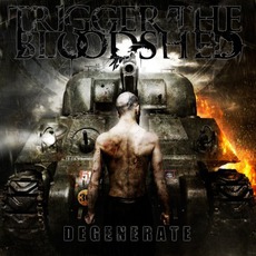 Degenerate mp3 Album by Trigger The Bloodshed