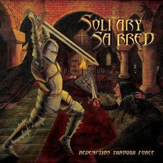 Redemption Through Force mp3 Album by Solitary Sabred