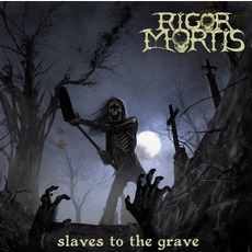Slaves To The Grave mp3 Album by Rigor Mortis