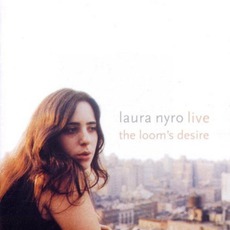 Live: The Loom's Desire mp3 Live by Laura Nyro