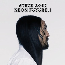 Neon Future I mp3 Album by Steve Aoki