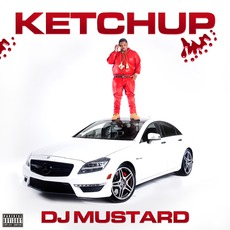 Ketchup mp3 Album by DJ Mustard