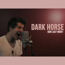Dark Horse mp3 Single by Our Last Night